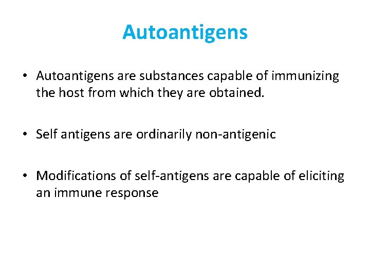 Autoantigens • Autoantigens are substances capable of immunizing the host from which they are