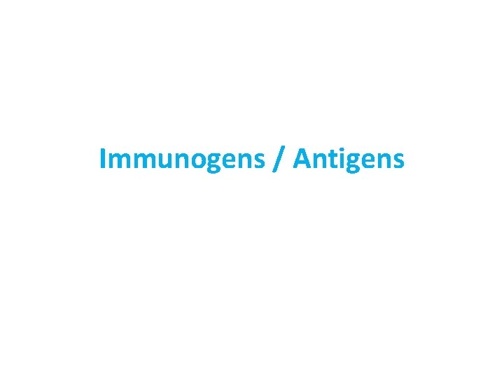 Immunogens / Antigens 