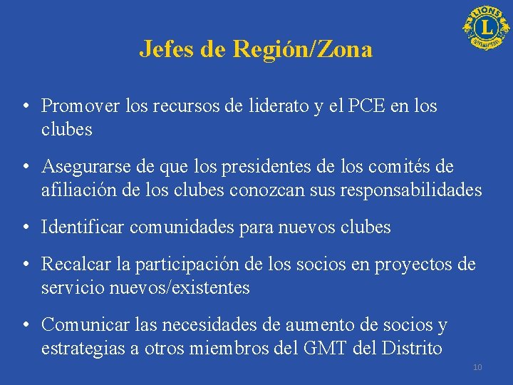 Jefes de Región/Zona • Promover los recursos de liderato y el PCE en los