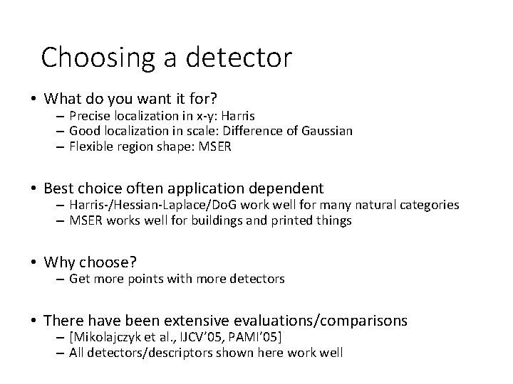 Choosing a detector • What do you want it for? – Precise localization in