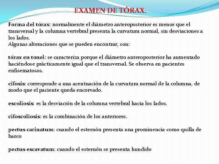 EXAMEN DE TÓRAX. Forma del tórax: normalmente el diámetro anteroposterior es menor que el
