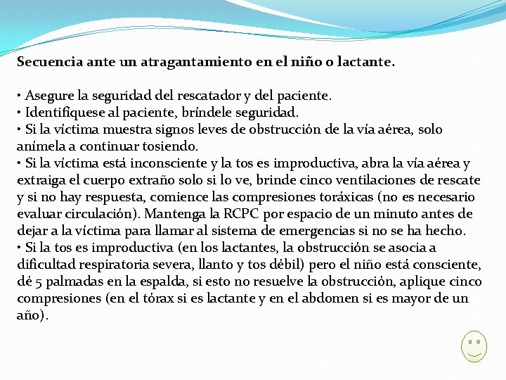 Secuencia ante un atragantamiento en el niño o lactante. • Asegure la seguridad del
