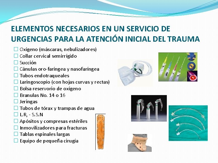 ELEMENTOS NECESARIOS EN UN SERVICIO DE URGENCIAS PARA LA ATENCIÓN INICIAL DEL TRAUMA �