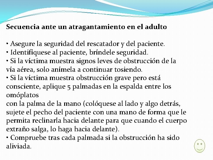 Secuencia ante un atragantamiento en el adulto • Asegure la seguridad del rescatador y