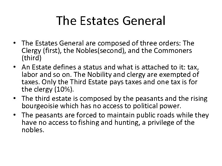 The Estates General • The Estates General are composed of three orders: The Clergy
