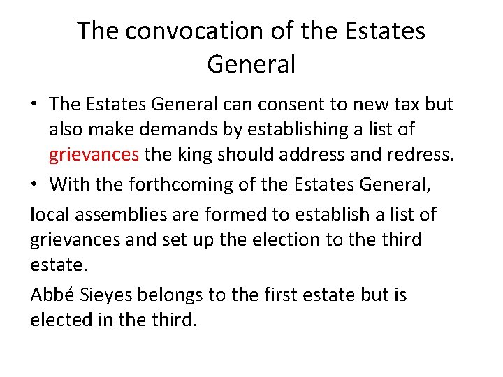 The convocation of the Estates General • The Estates General can consent to new