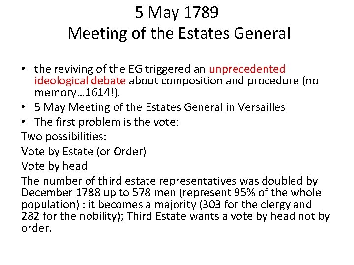 5 May 1789 Meeting of the Estates General • the reviving of the EG