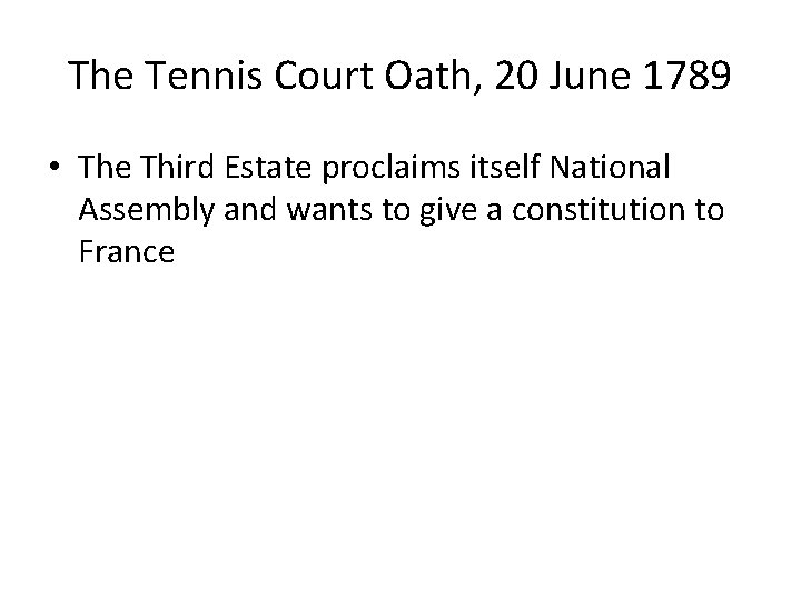 The Tennis Court Oath, 20 June 1789 • The Third Estate proclaims itself National