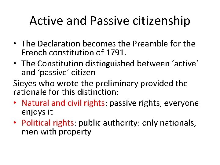 Active and Passive citizenship • The Declaration becomes the Preamble for the French constitution
