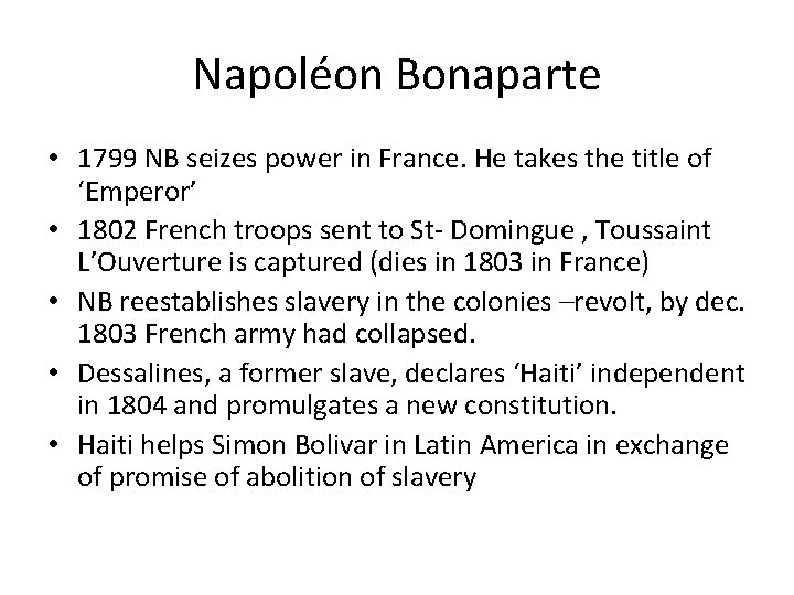 Napoléon Bonaparte • 1799 NB seizes power in France. He takes the title of