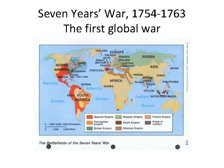 Seven Years’ War, 1754 -1763 The first global war 