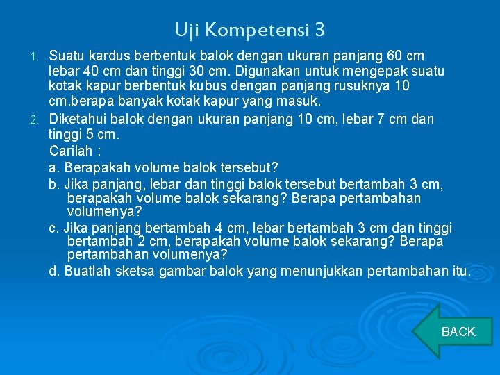 Uji Kompetensi 3 Suatu kardus berbentuk balok dengan ukuran panjang 60 cm lebar 40