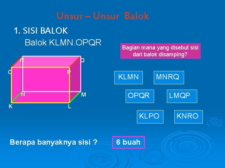 Unsur – Unsur Balok 1. SISI BALOK Balok KLMN. OPQR R O Q P