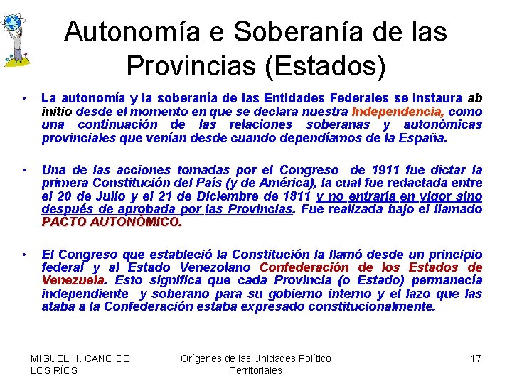 Autonomía e Soberanía de las Provincias (Estados) • La autonomía y la soberanía de