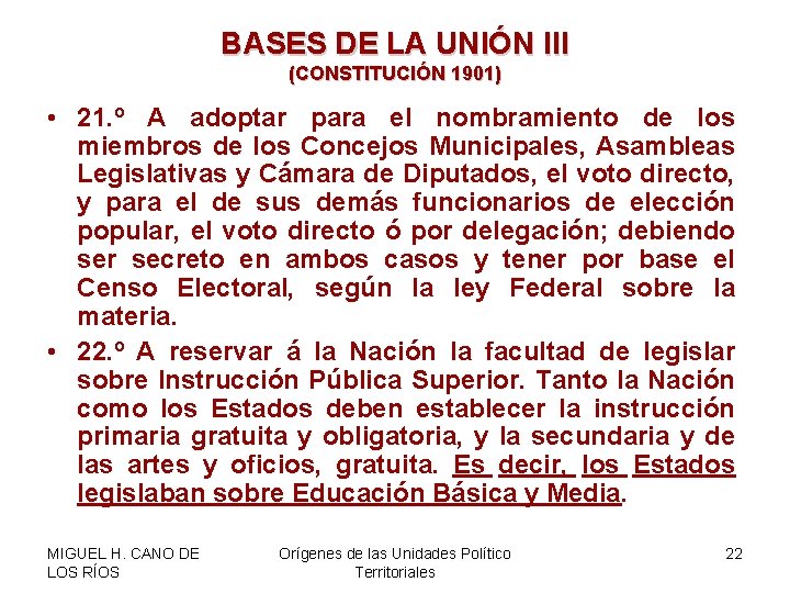 BASES DE LA UNIÓN III (CONSTITUCIÓN 1901) • 21. º A adoptar para el