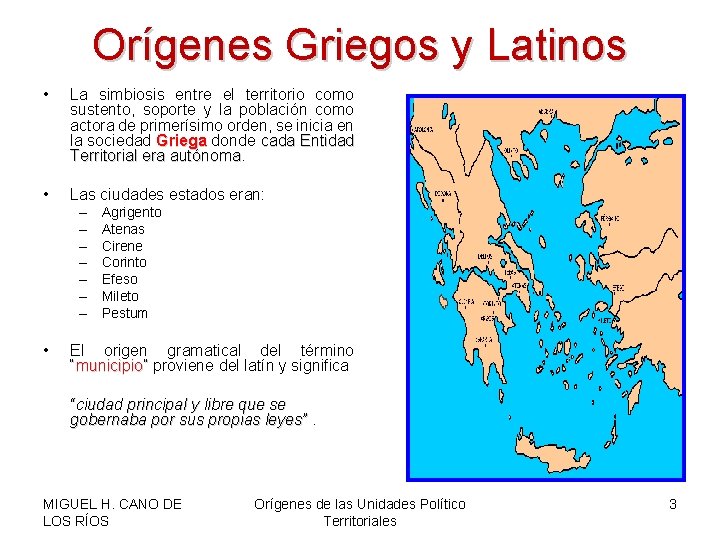 Orígenes Griegos y Latinos • La simbiosis entre el territorio como sustento, soporte y