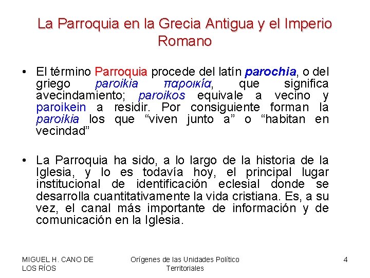 La Parroquia en la Grecia Antigua y el Imperio Romano • El término Parroquia