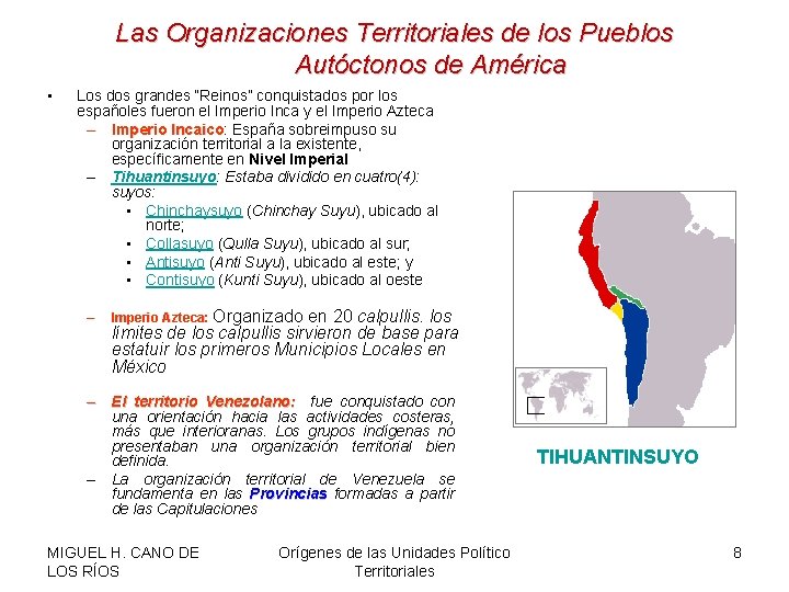 Las Organizaciones Territoriales de los Pueblos Autóctonos de América • Los dos grandes “Reinos”