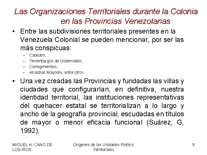 Las Organizaciones Territoriales durante la Colonia en las Provincias Venezolanas • Entre las subdivisiones