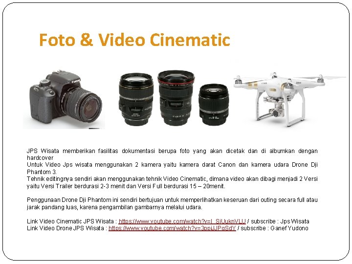 Foto & Video Cinematic JPS Wisata memberikan fasilitas dokumentasi berupa foto yang akan dicetak