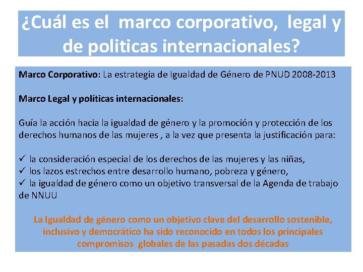 ¿Cuál es el marco corporativo, legal y de politicas internacionales? Marco Corporativo: La estrategia