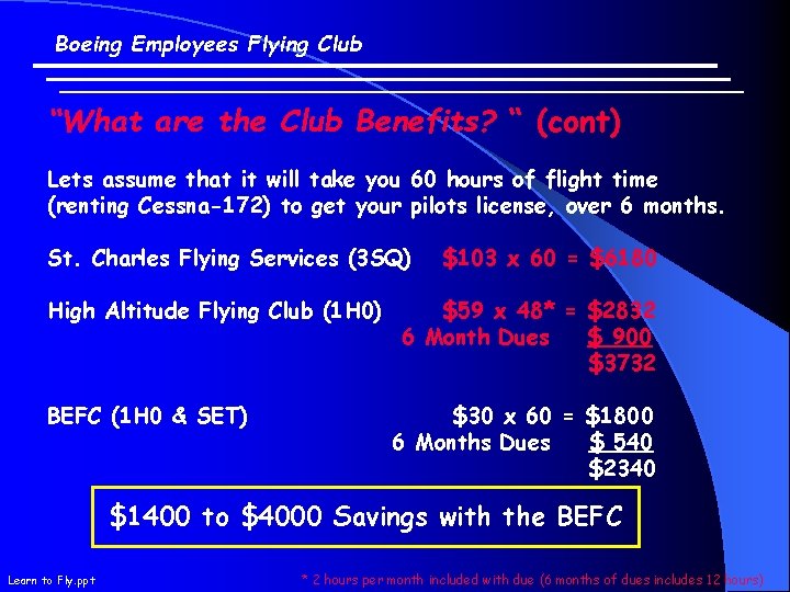 Boeing Employees Flying Club “What are the Club Benefits? “ (cont) Lets assume that