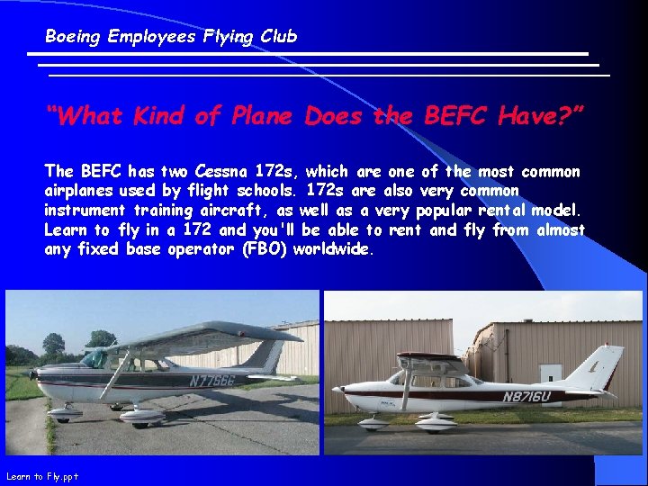 Boeing Employees Flying Club “What Kind of Plane Does the BEFC Have? ” The