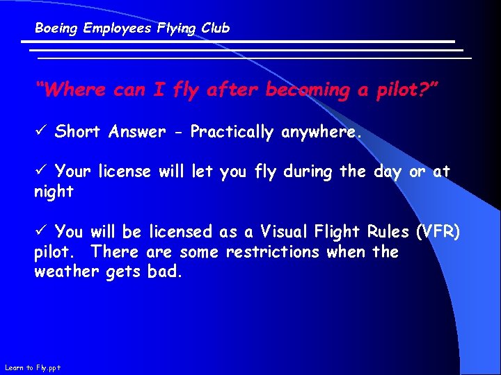 Boeing Employees Flying Club “Where can I fly after becoming a pilot? ” ü