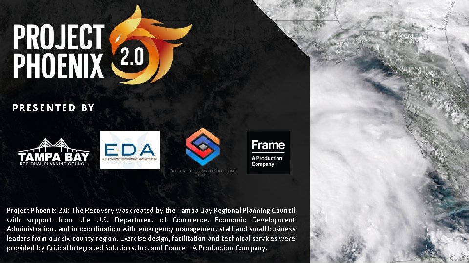 PRESENTED BY Project Phoenix 2. 0: The Recovery was created by the Tampa Bay