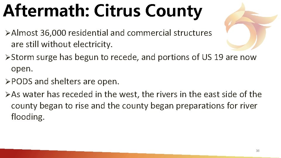 Aftermath: Citrus County Ø Almost 36, 000 residential and commercial structures are still without