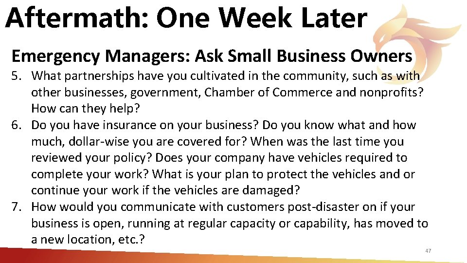 Aftermath: One Week Later Emergency Managers: Ask Small Business Owners 5. What partnerships have