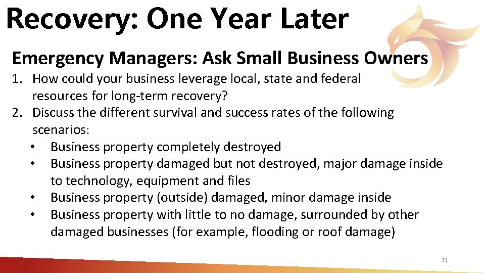 Recovery: One Year Later Emergency Managers: Ask Small Business Owners 1. How could your