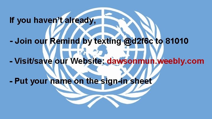 If you haven’t already, - Join our Remind by texting @d 2 f 6