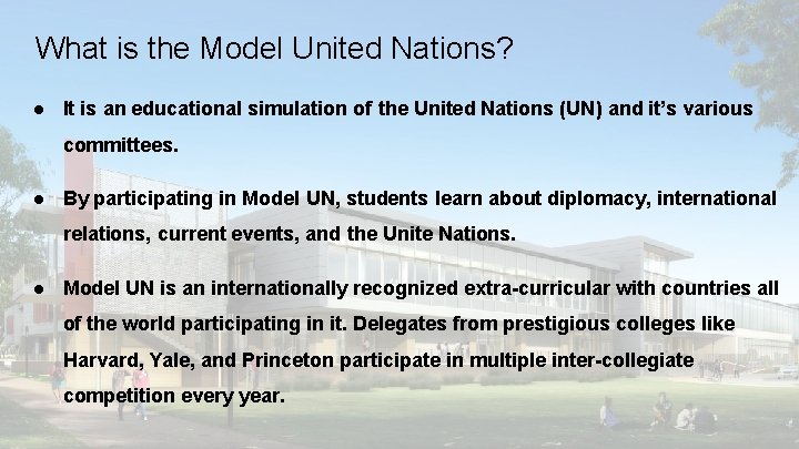 What is the Model United Nations? ● It is an educational simulation of the