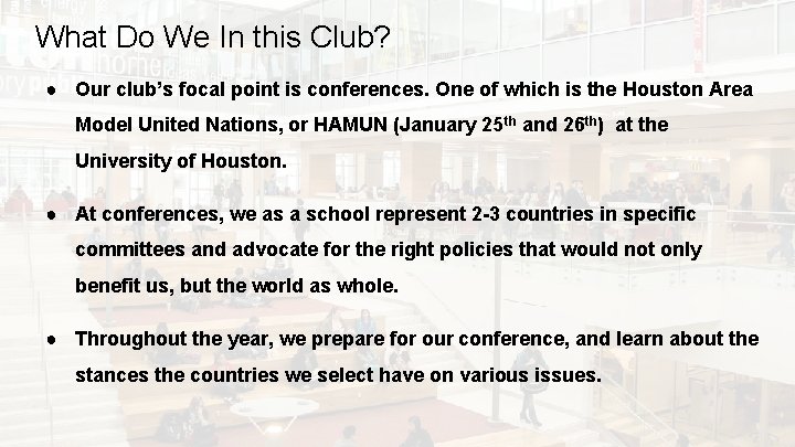 What Do We In this Club? ● Our club’s focal point is conferences. One