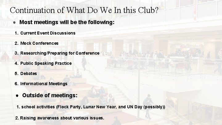 Continuation of What Do We In this Club? ● Most meetings will be the