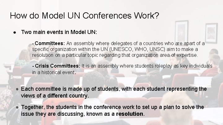 How do Model UN Conferences Work? ● Two main events in Model UN: -