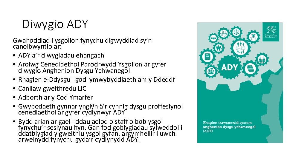 Diwygio ADY Gwahoddiad i ysgolion fynychu digwyddiad sy’n canolbwyntio ar: • ADY a’r diwygiadau