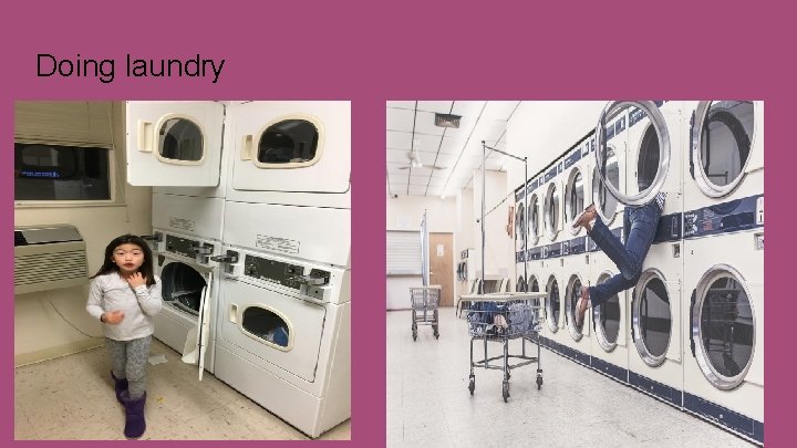 Doing laundry 