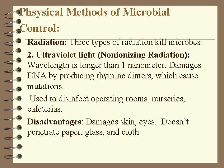 Phsysical Methods of Microbial Control: Radiation: Three types of radiation kill microbes: 2. Ultraviolet