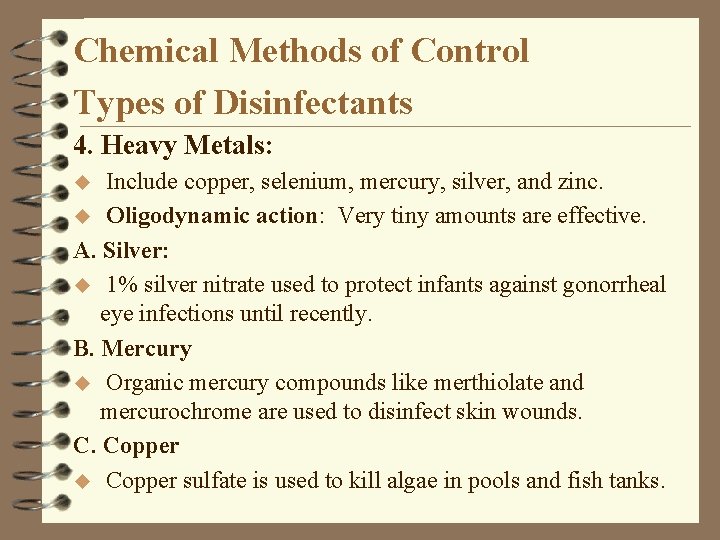 Chemical Methods of Control Types of Disinfectants 4. Heavy Metals: Include copper, selenium, mercury,