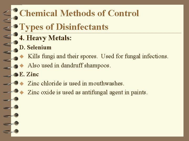 Chemical Methods of Control Types of Disinfectants 4. Heavy Metals: D. Selenium u Kills