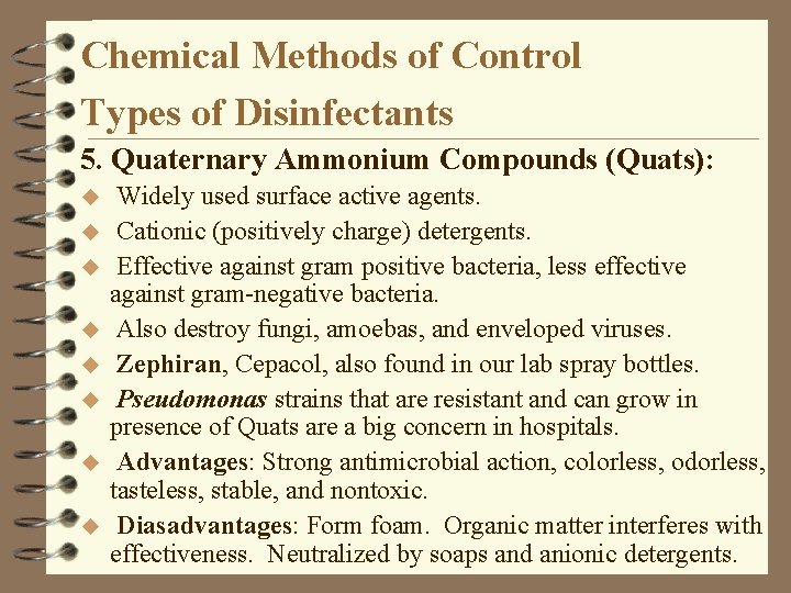 Chemical Methods of Control Types of Disinfectants 5. Quaternary Ammonium Compounds (Quats): u u