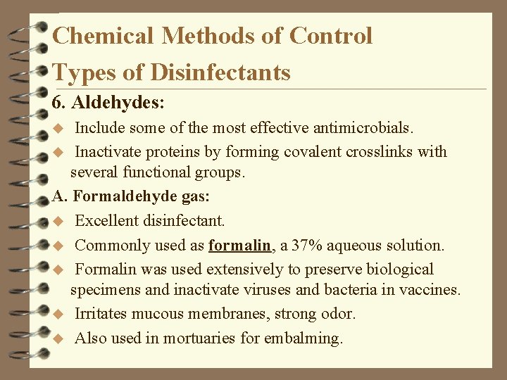 Chemical Methods of Control Types of Disinfectants 6. Aldehydes: Include some of the most