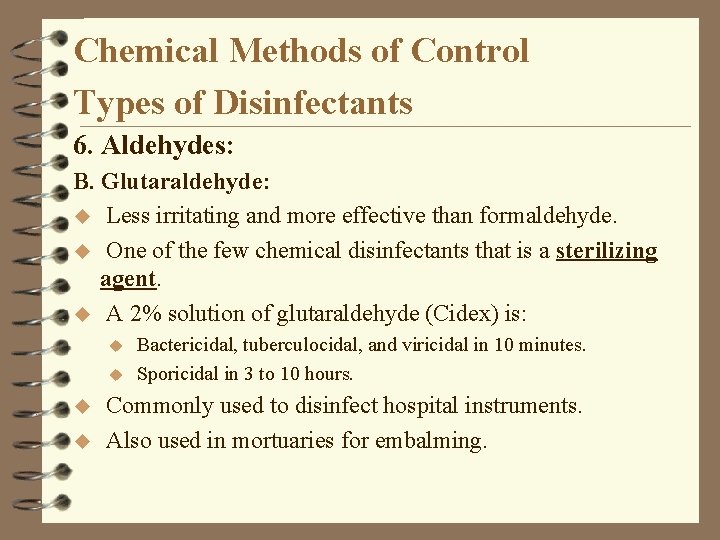 Chemical Methods of Control Types of Disinfectants 6. Aldehydes: B. Glutaraldehyde: u Less irritating