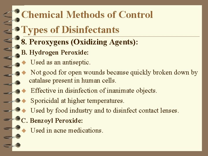 Chemical Methods of Control Types of Disinfectants 8. Peroxygens (Oxidizing Agents): B. Hydrogen Peroxide: