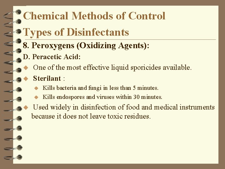 Chemical Methods of Control Types of Disinfectants 8. Peroxygens (Oxidizing Agents): D. Peracetic Acid: