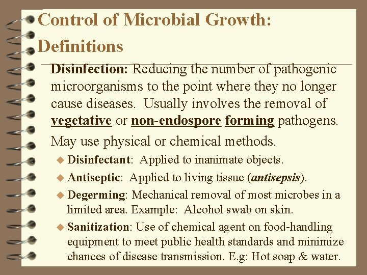 Control of Microbial Growth: Definitions Disinfection: Reducing the number of pathogenic microorganisms to the