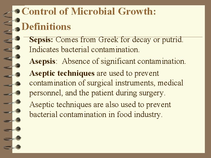 Control of Microbial Growth: Definitions Sepsis: Comes from Greek for decay or putrid. Indicates