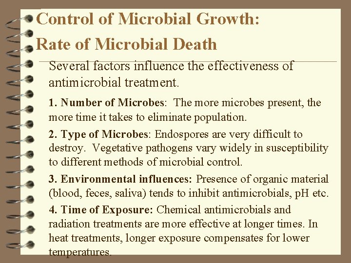 Control of Microbial Growth: Rate of Microbial Death Several factors influence the effectiveness of